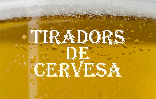Tiradors de Cervesa